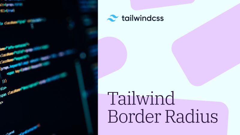 Tailwind Rounded Classes Border Radius Guide Tailkits - Minimal Images - Elegant Ultra HD Collection