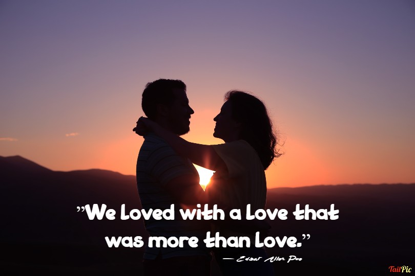 As valentine’s day approaches, i have spent time thinking about living in “wholeness” and that we can’t separate our love of life, of love interest, of child, or of work from each other. 120 Romantic Love Quotes For Your Sweetheart You Should Say To Your Love Tailpic
