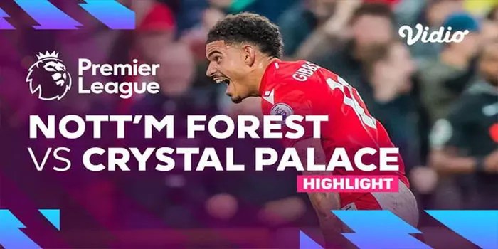 Kemenangan Tipis Nottingham Forest vs Crystal Palace Dengan Skor 1-0