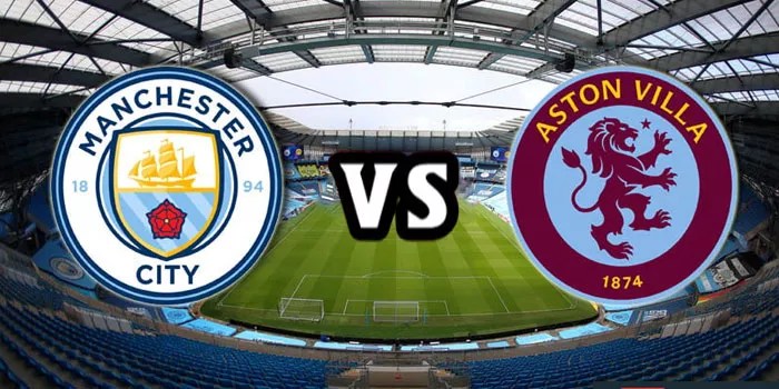 Prediksi Manchester City vs Aston Villa 21 Desember 2024