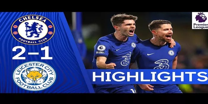 Chelsea Tundukkan Leicester, Jackson dan Fernandez Bawa Kemenangan