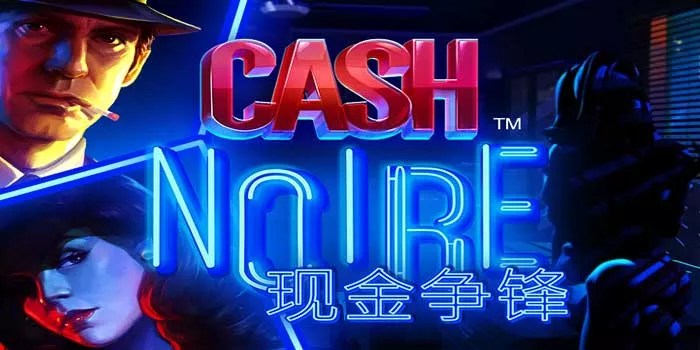 Tips dan Trik Rahasia Jitu Meraih Jackpot di Slot Cash Noire