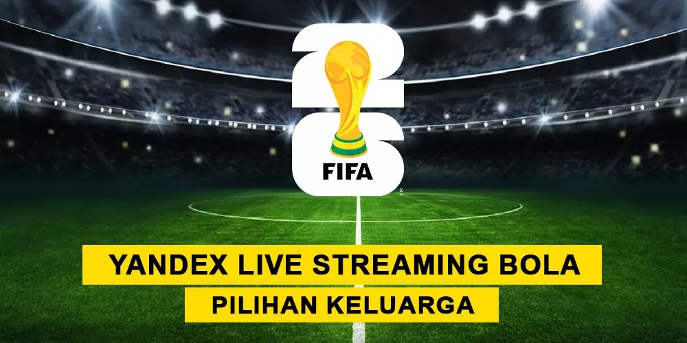 Yandex Live Streaming Bola Pilihan Keluarga