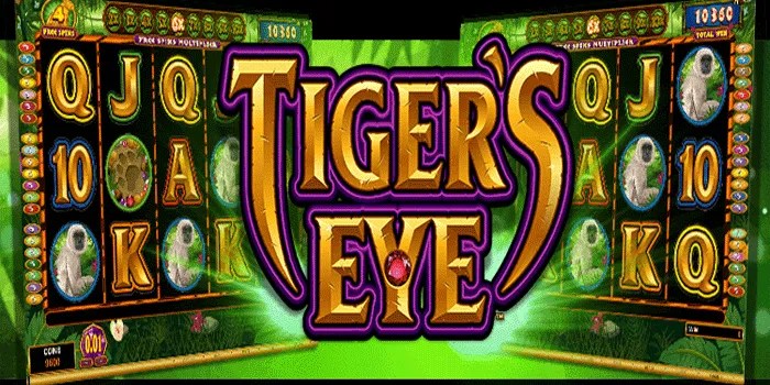 Tips Jitu Mudah Mendapatkan Jackpot Di Slot Tiger’s Eye