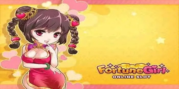 Strategi Dan Trik Jitu Memenangkan Slot Fortune Girl