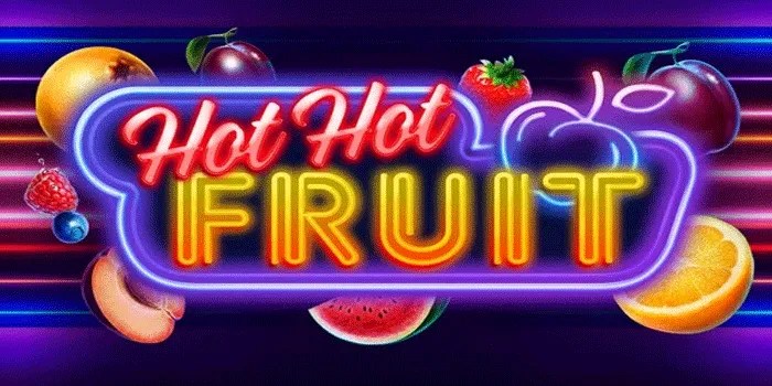Tips Dan Trik Jackpot Di Slot Hot Hot Fruit