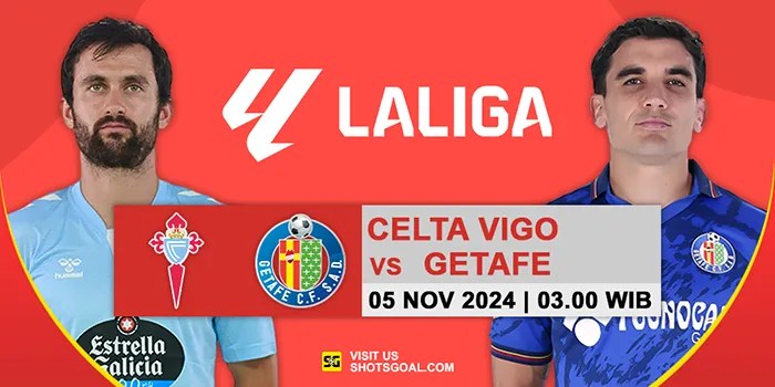 Prediksi Liga Spanyol : Celta Vigo Vs Getafe 05 November 2024