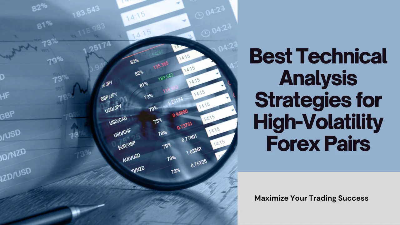 Best Technical Analysis Strategies For High Volatility Forex Pairs