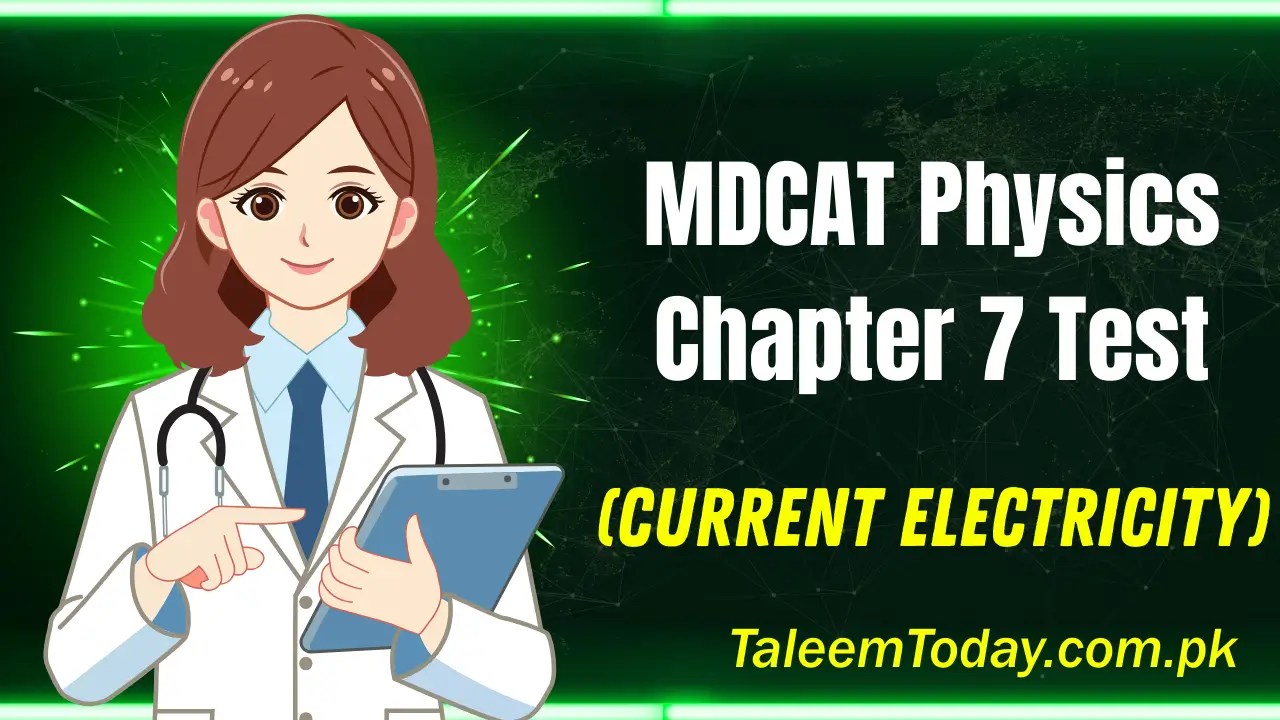MDCAT Physics Chapter 7 Test