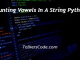 Counting Vowels In A String Python