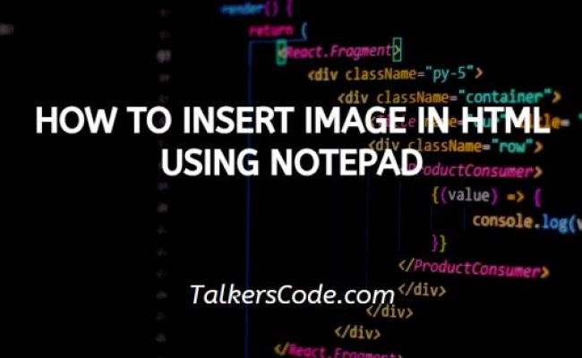 How To Insert Image In HTML Using Notepad