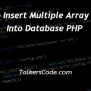 How To Insert Multiple Array Values Into Database PHP