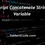JavaScript Concatenate String And Variable