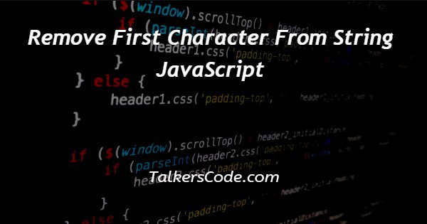 Javascript Remove The First Character From A String Sebhastian - Best Mountain Photos in HD