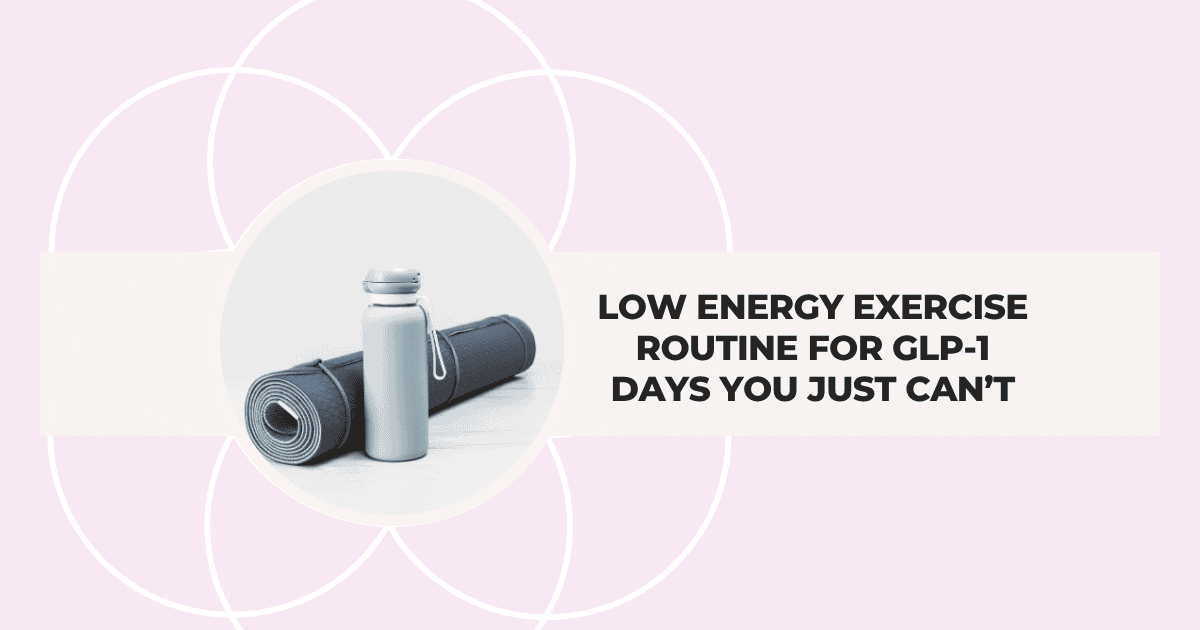 Featured blog image with lilac background color, an image of a blue yoga mat rolled up with a sky blue water bottle next to it. Bold, black text reads "Low Energy Exercise Routine For GLP-1 Days You Just Can't"