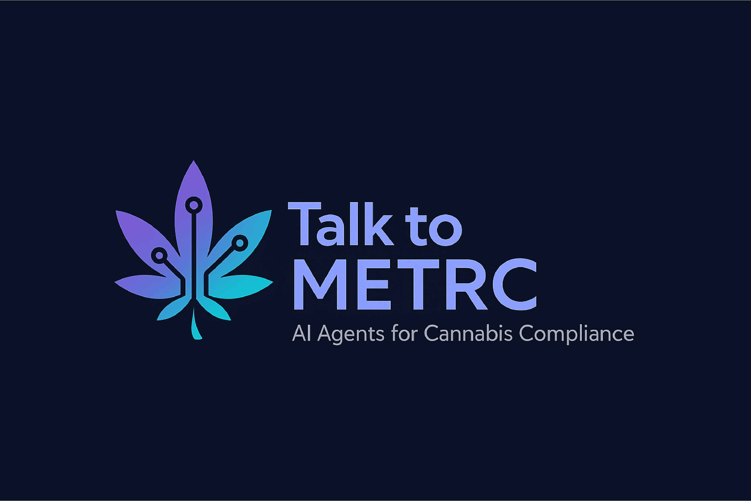 Talk to METRC: AI Agent for Cannabis Operations