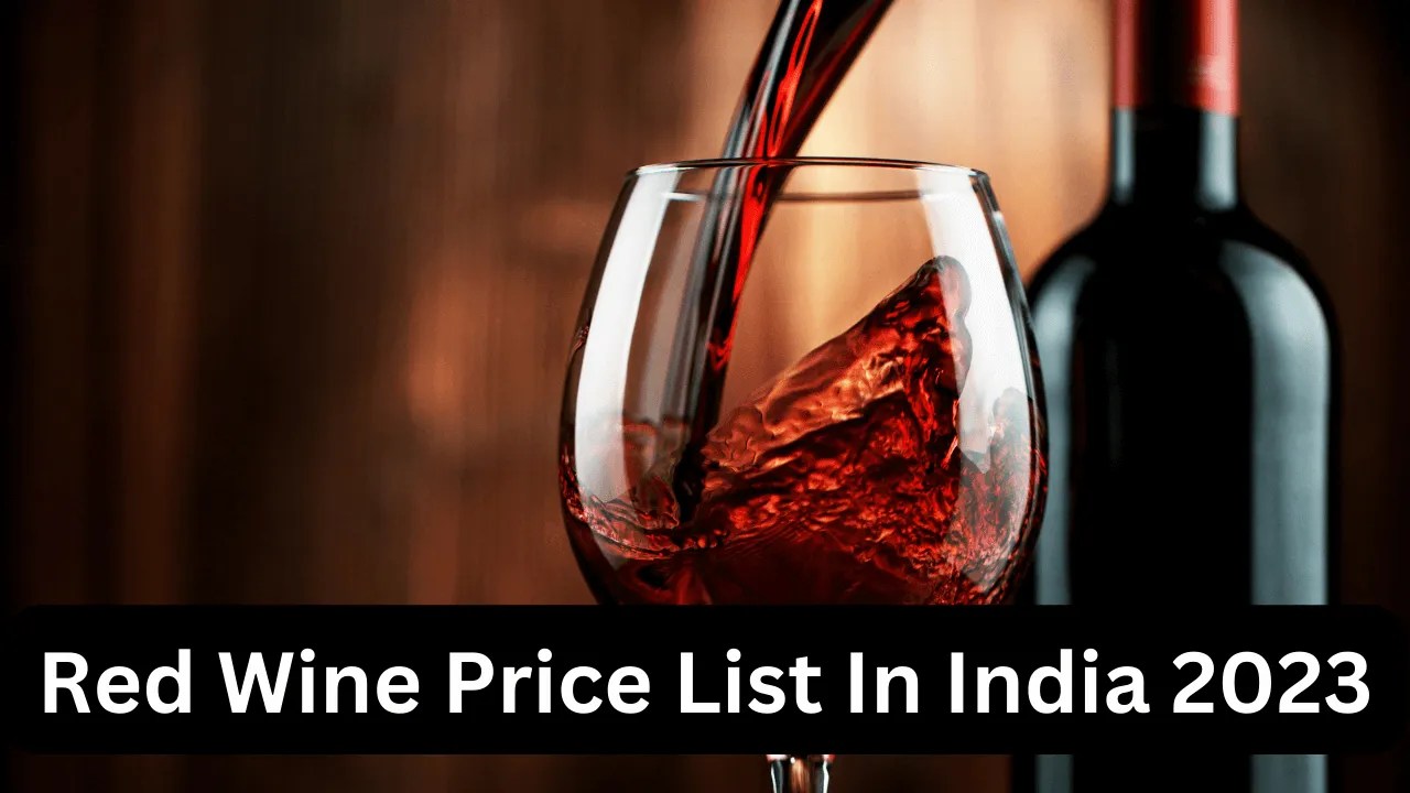 Red Wine Price List [Latest] 2023 In India Download