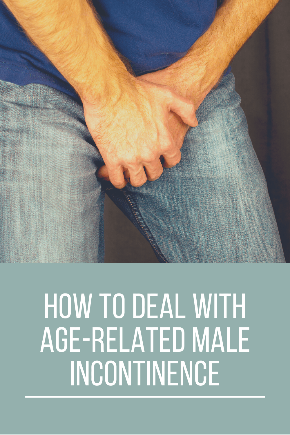 How To Deal With AgeRelated Male Incontinence Tamara Like Camera