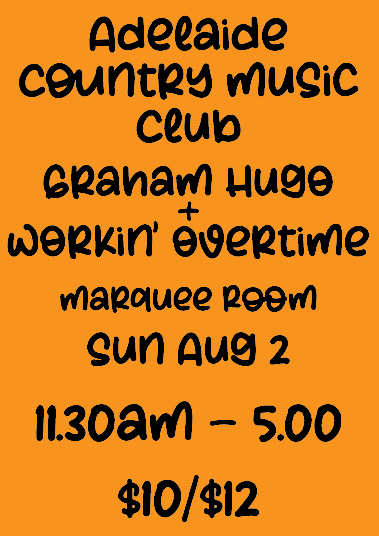 Promotional poster for Workin' Overtime featuring Graeme Hugo performing at the Adelaide Country Music Club in Wingfield, South Australia on 2 August 2026.