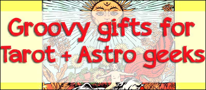 Groovy Gifts for Tarot & Astro Geeks