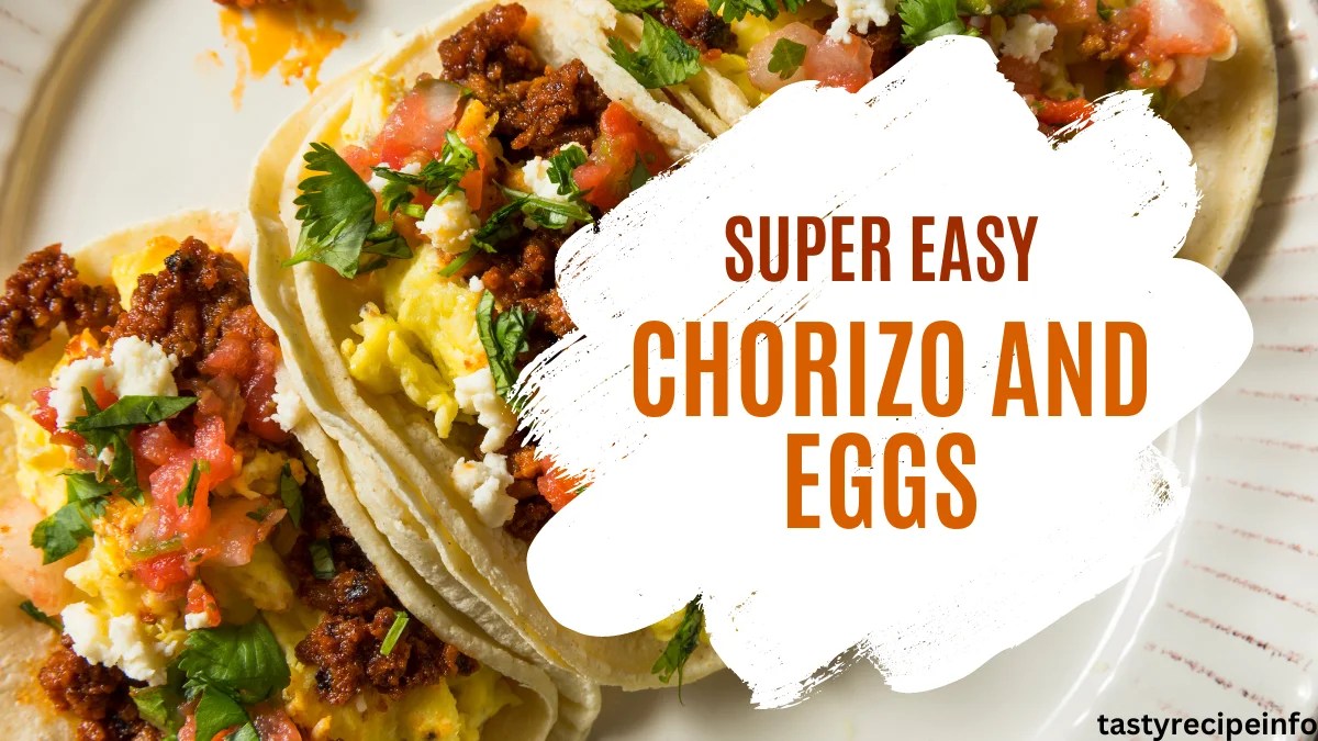 How To Cook Chorizo And Eggs : A Step-by-Step Guide