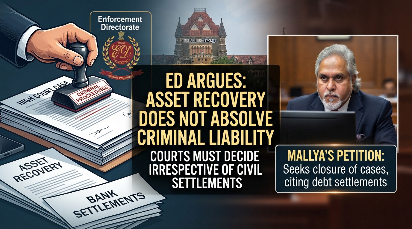 ED argues asset recovery does not absolve Vijay Mallya in High Court proceedings
