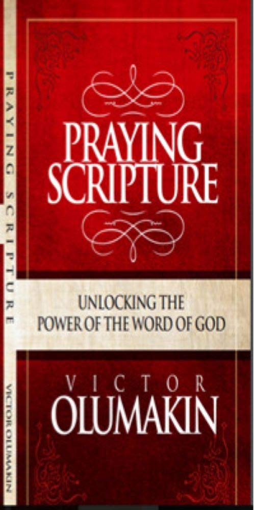 Praying Scripture: Unlocking the Power of the Word of God