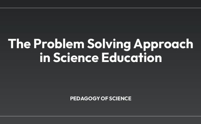 The Problem Solving Approach In Science Education • Teachers Institute