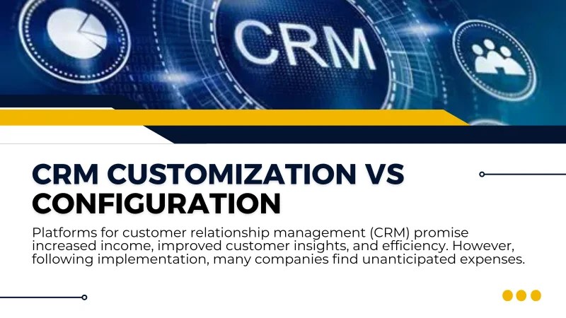 CRM Customization vs Configuration