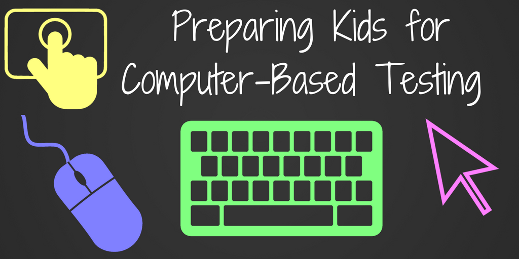 Preparing kids for computer based testing