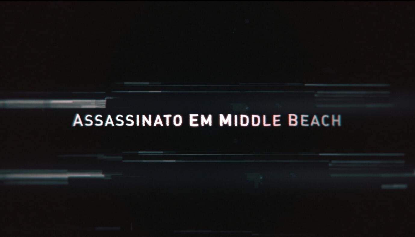 Assassinato em Middle Beach, documentário da HBO, será finalizado no próximo domingo