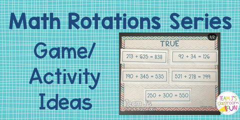 Math Rotations - Game/Activity Ideas - Team J's Classroom Fun