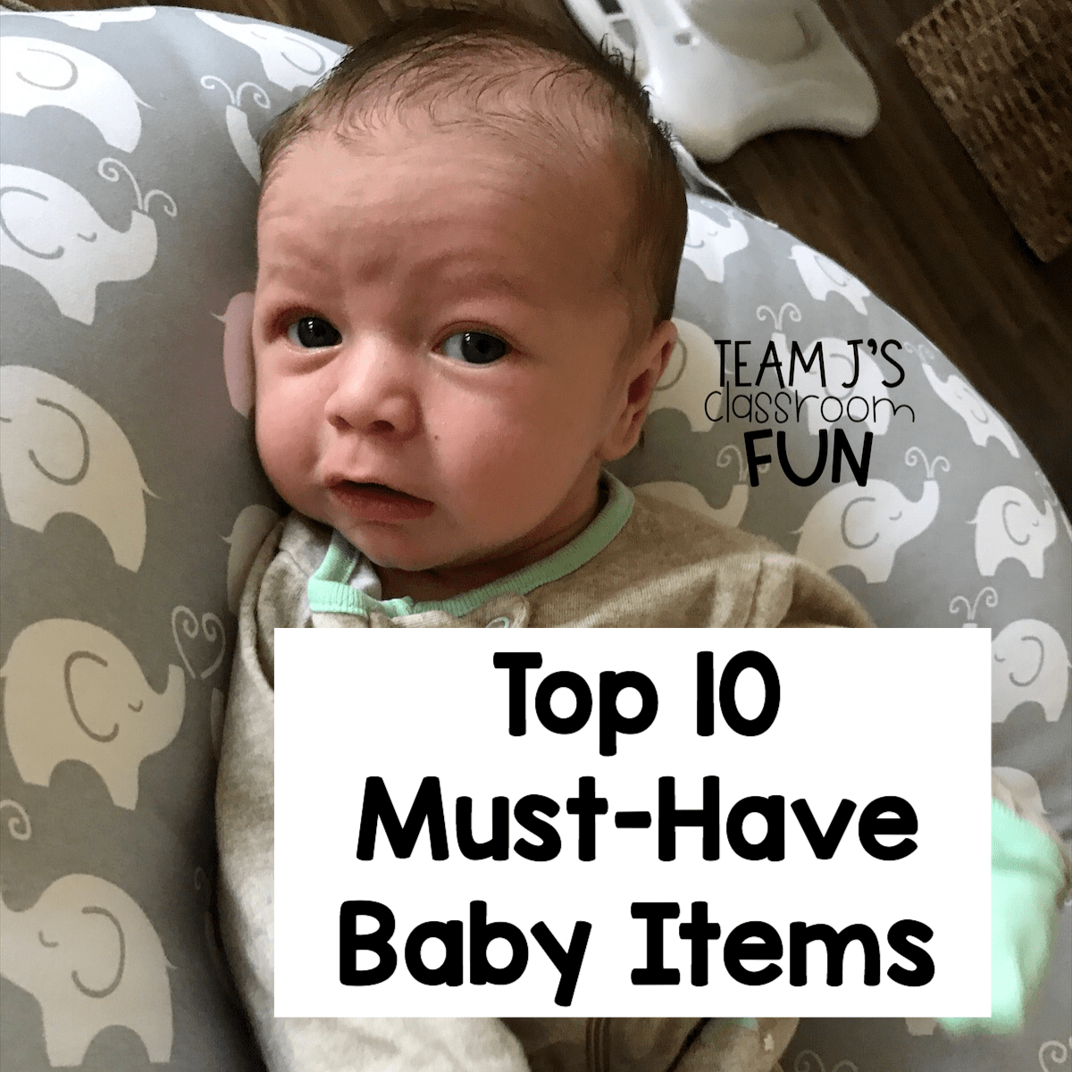 10 Amazon Baby MustHaves Team J's Classroom Fun