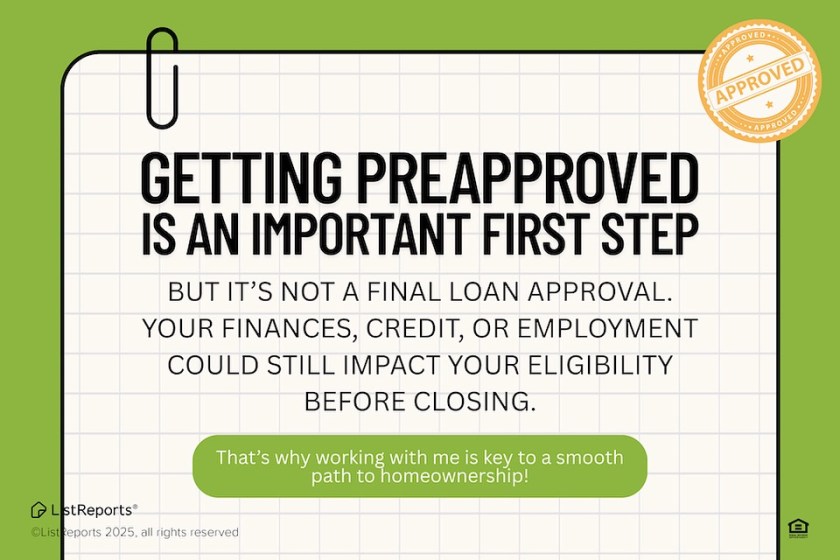 Getting preapproved is an important first step in the homebuying process, but final loan approval depends on stable finances, credit, and employment before closing.