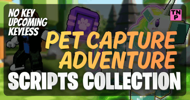 Updated Pet Capture Adventure Scripts No Key TNP Scripts Updated Pet Capture Adventure Scripts No Key 768x404 