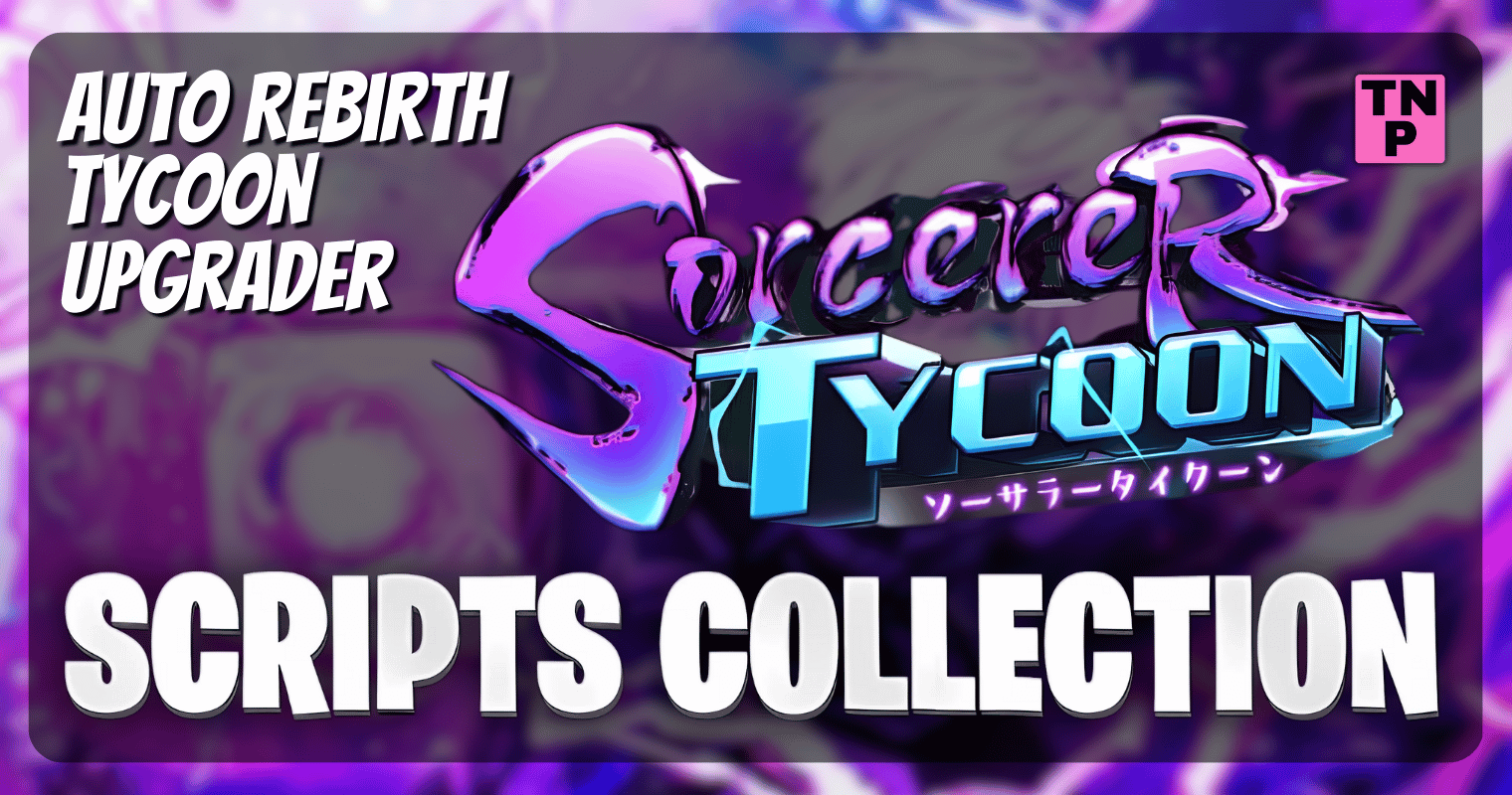 Sorcerer Tycoon Script Auto Rebirth Tycoon Upgrader TNP Scripts Sorcerer Tycoon Script Auto Rebirth Tycoon Upgrader 