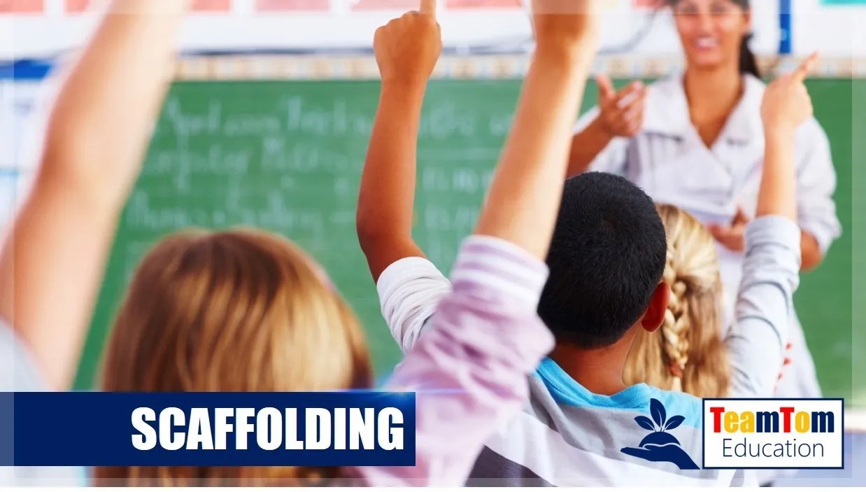ScaffoldingLearning TeamTom Education