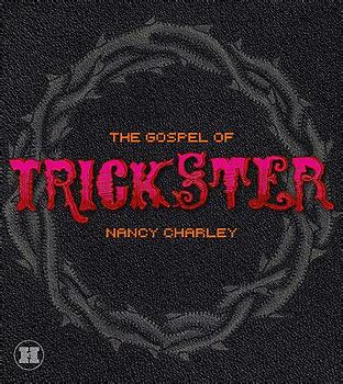 The Gospel of Trickster by Nancy Charley (Hercules Editions)