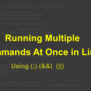 Running Multiple Commands At Once In Linux – TecAdmin