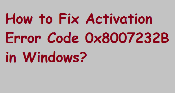 Which means, the user was not able to sign in because device . How To Fix Activation Error Code 0x8007232b In Windows