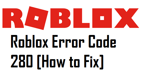 Fix Roblox Error Code 280 On PC Mobile Console 2026 Roblox Error Code 280 