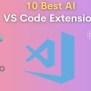 Best AI For VSCode: 10 Amazing AI Extensions You Need To Try - Tech Adeptly