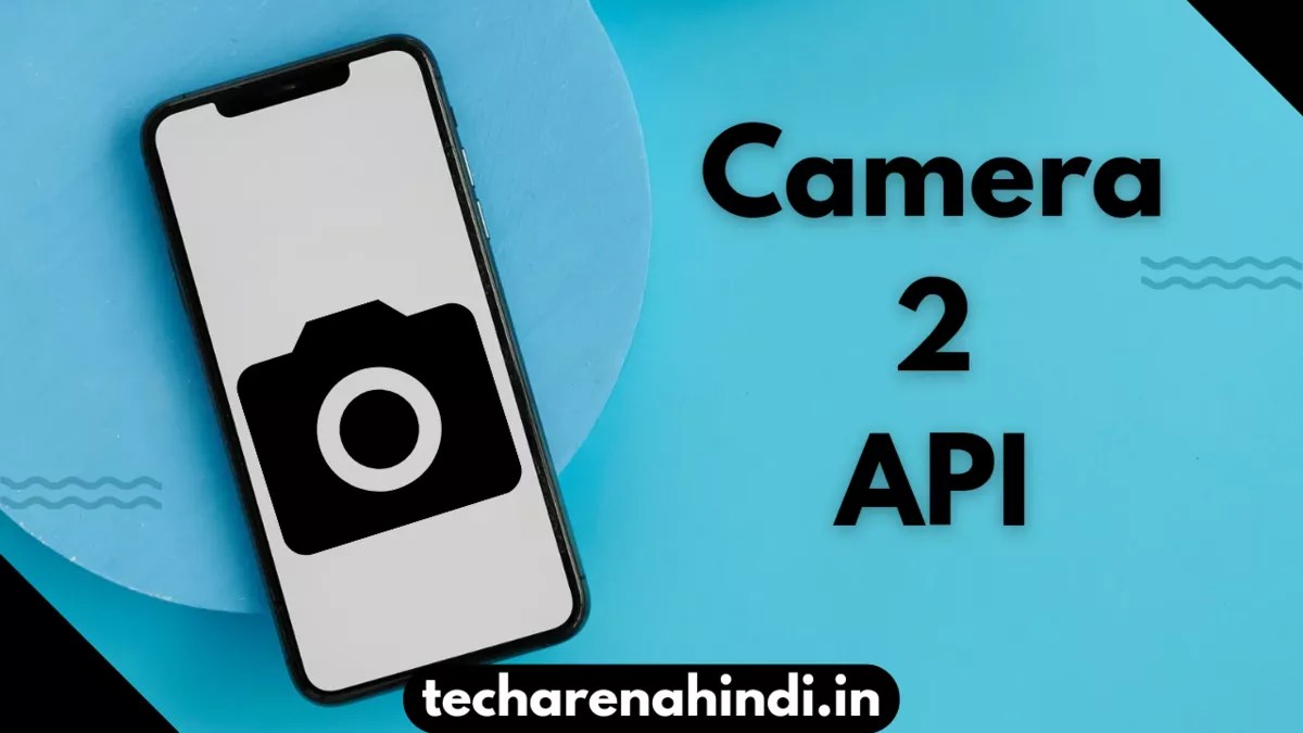 What is Camera2API