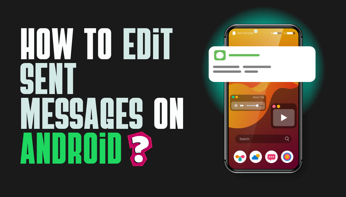 How To Edit Sent Messages On Android