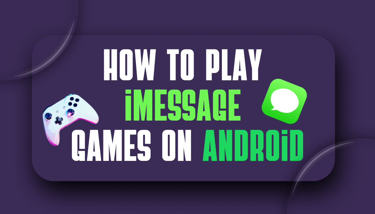 How To Play iMessage Games On Android