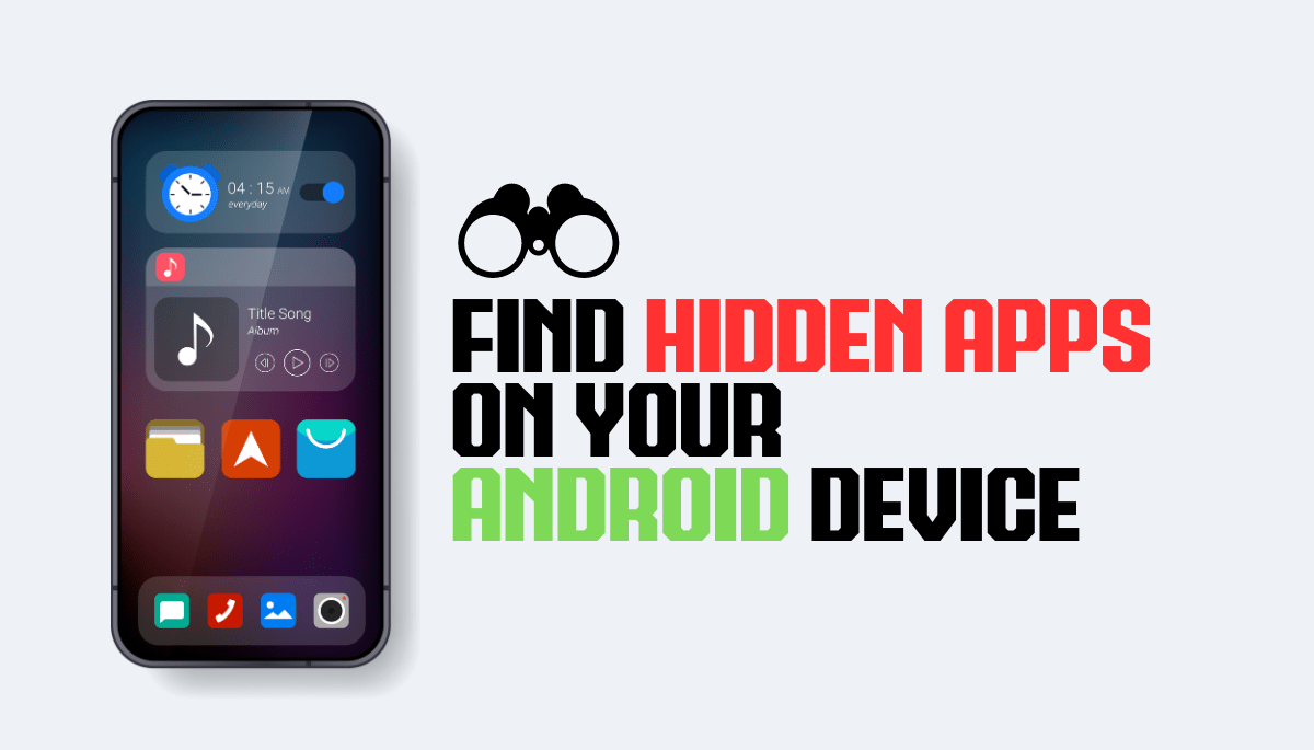 How To Find Hidden Apps On Your Android Device