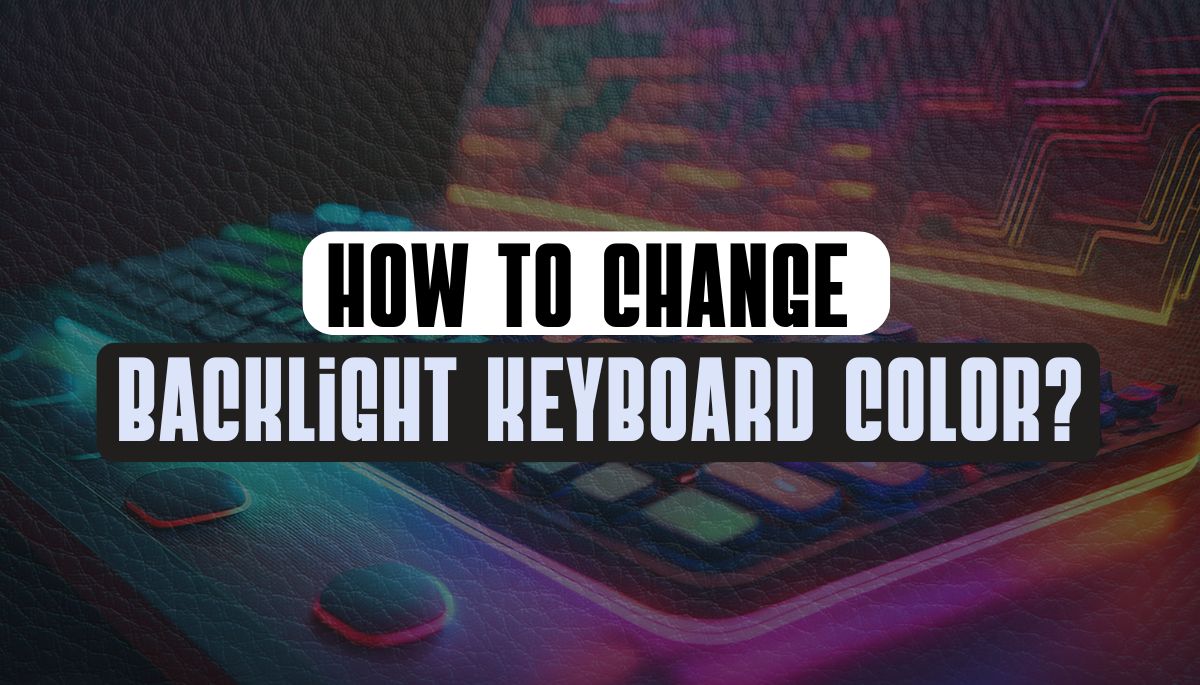 How To Change Backlight Keyboard Color?