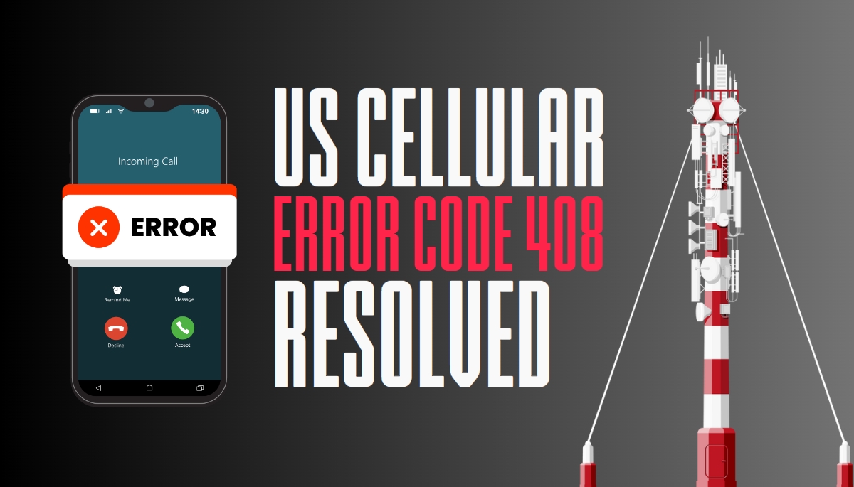 Home 46 How To Fix US Cellular Error Code 408