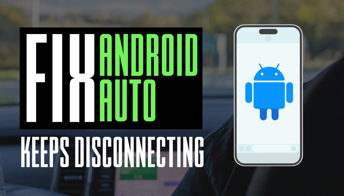 how to fix android auto keeps disconnecting