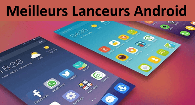 Meilleures Applications Launceur Android